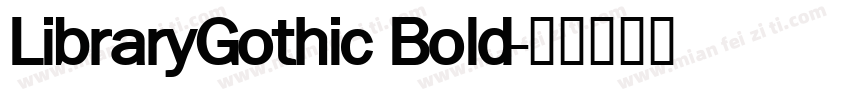 LibraryGothic Bold字体转换